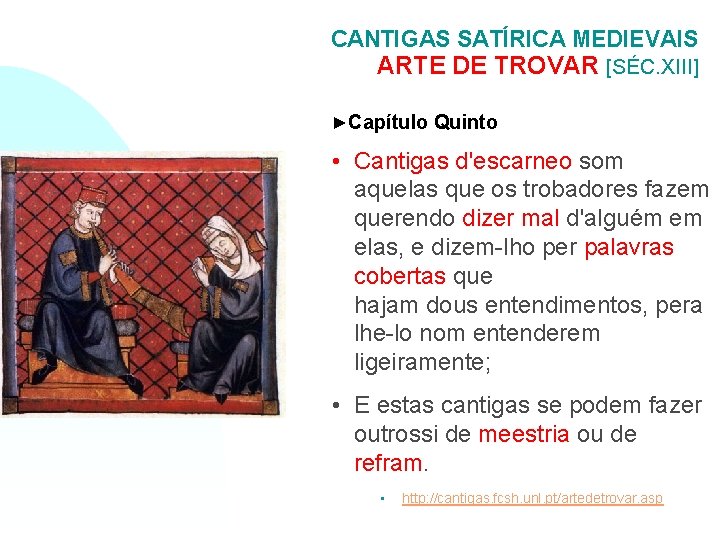 CANTIGAS SATÍRICA MEDIEVAIS ARTE DE TROVAR [SÉC. XIII] ►Capítulo Quinto • Cantigas d'escarneo som
