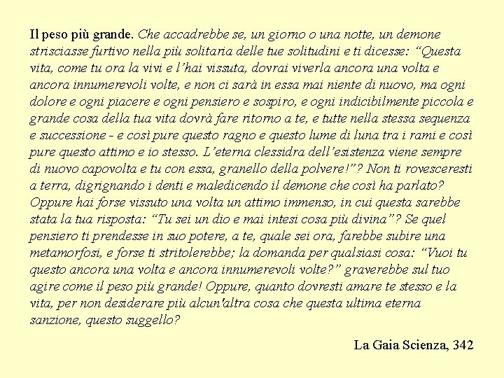 Il peso più grande. Che accadrebbe se, un giorno o una notte, un demone