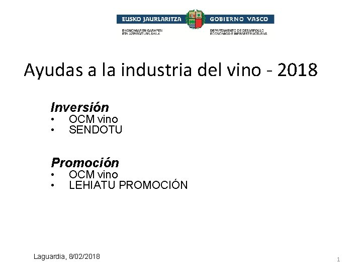 Ayudas a la industria del vino - 2018 Inversión • • OCM vino SENDOTU