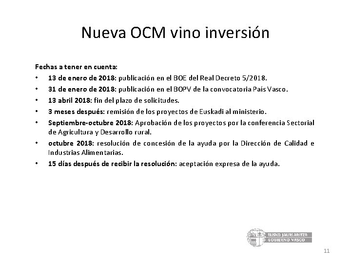 Nueva OCM vino inversión Fechas a tener en cuenta: • 13 de enero de