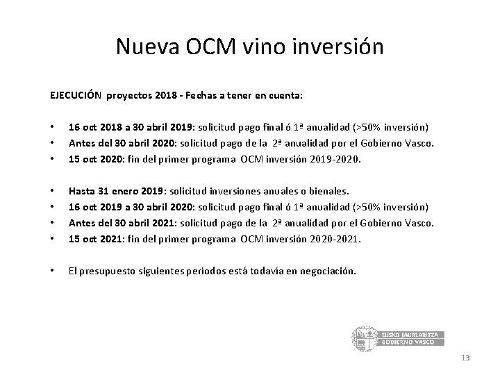 Nueva OCM vino inversión EJECUCIÓN proyectos 2018 - Fechas a tener en cuenta: •