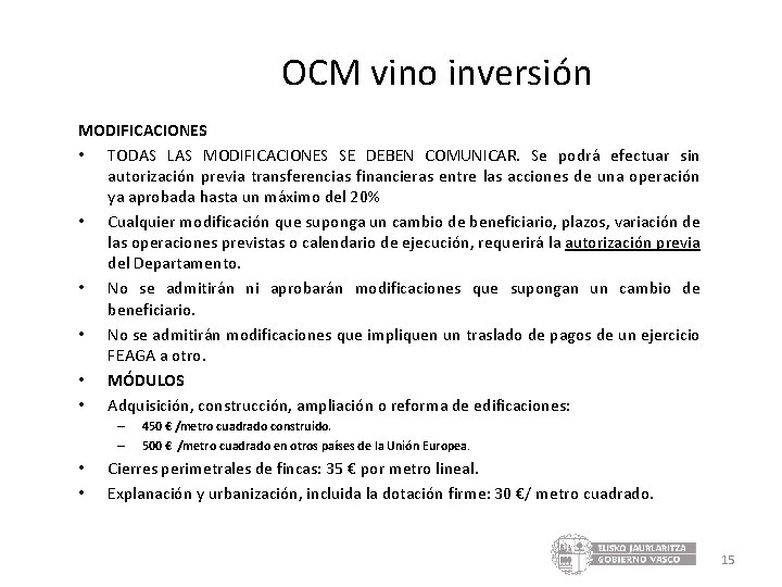 OCM vino inversión MODIFICACIONES • TODAS LAS MODIFICACIONES SE DEBEN COMUNICAR. Se podrá efectuar