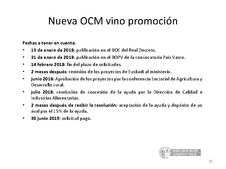 Nueva OCM vino promoción Fechas a tener en cuenta: • 13 de enero de