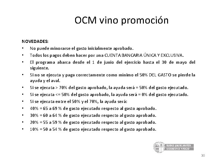 OCM vino promoción NOVEDADES: • No puede minorarse el gasto inicialmente aprobado. • Todos