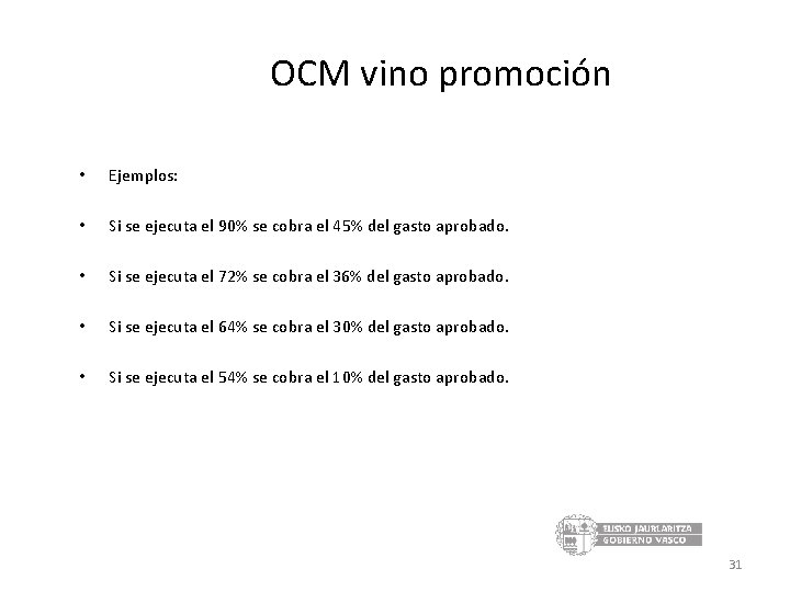 OCM vino promoción • Ejemplos: • Si se ejecuta el 90% se cobra el