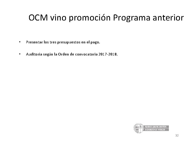 OCM vino promoción Programa anterior • Presentar los tres presupuestos en el pago. •