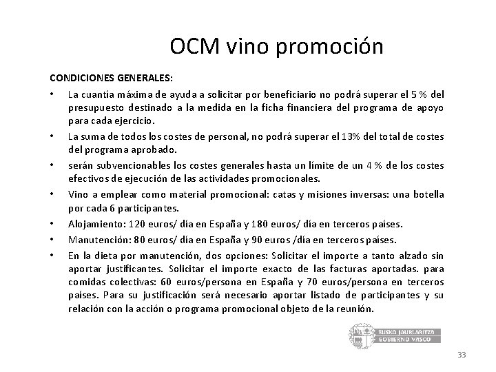 OCM vino promoción CONDICIONES GENERALES: • La cuantía máxima de ayuda a solicitar por