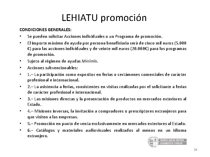 LEHIATU promoción CONDICIONES GENERALES: • Se pueden solicitar Acciones individuales o un Programa de