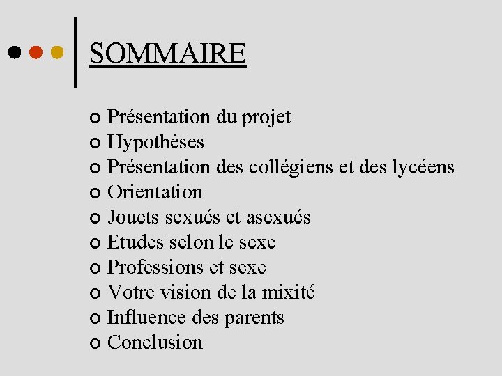 SOMMAIRE Présentation du projet ¢ Hypothèses ¢ Présentation des collégiens et des lycéens ¢