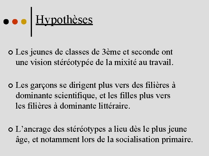 Hypothèses ¢ Les jeunes de classes de 3ème et seconde ont une vision stéréotypée