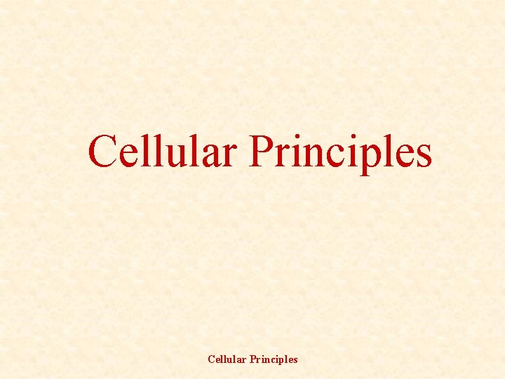 Cellular Principles 