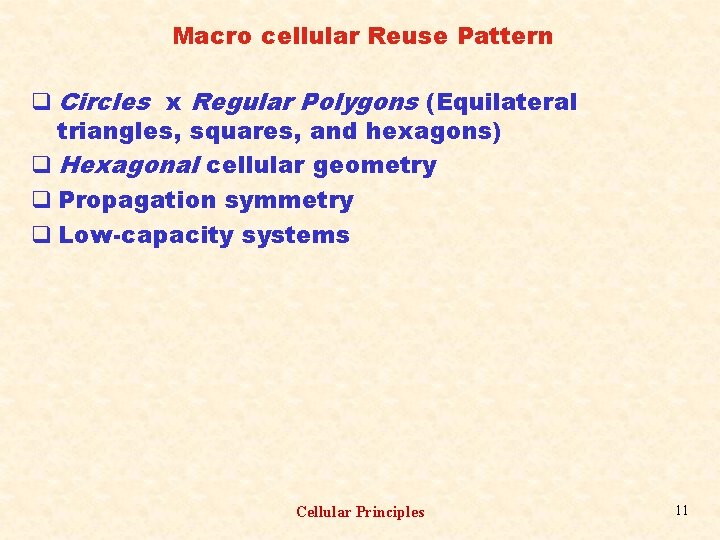 Macro cellular Reuse Pattern q Circles x Regular Polygons (Equilateral triangles, squares, and hexagons)