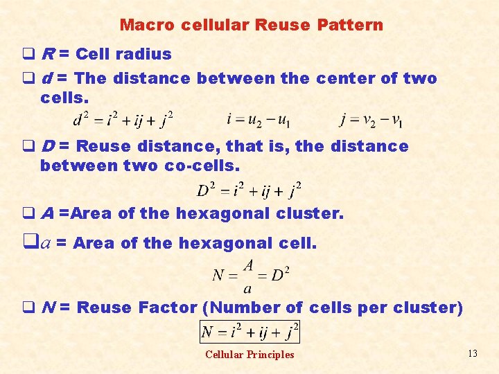 Macro cellular Reuse Pattern q R = Cell radius q d = The distance