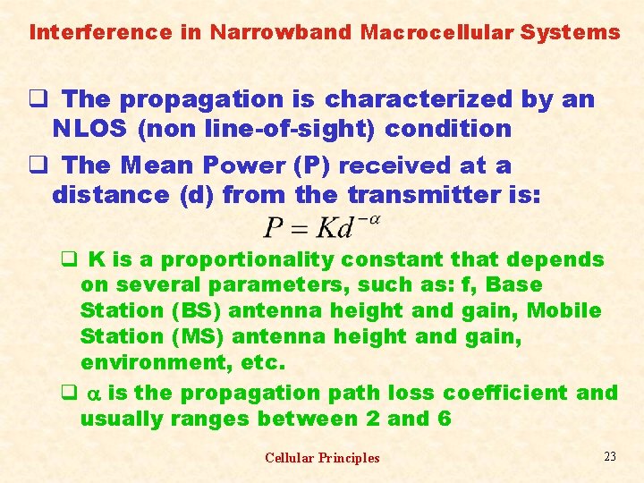 Interference in Narrowband Macrocellular Systems q The propagation is characterized by an NLOS (non