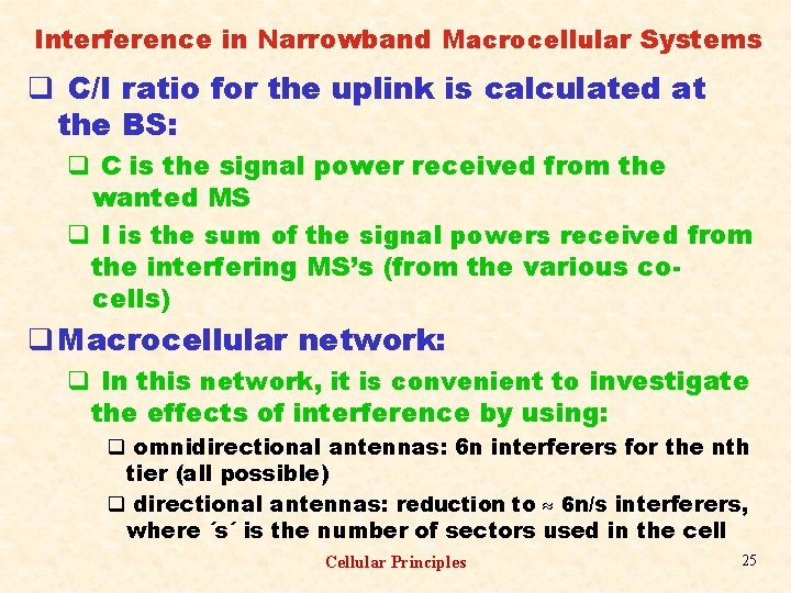 Interference in Narrowband Macrocellular Systems q C/I ratio for the uplink is calculated at