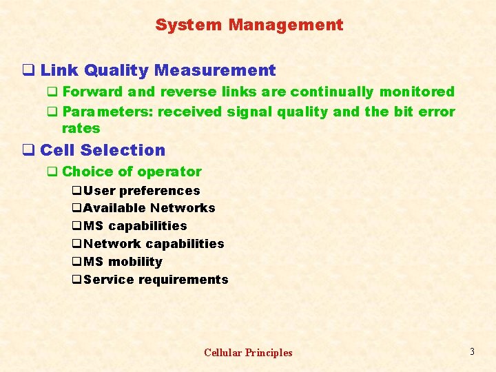 System Management q Link Quality Measurement q Forward and reverse links are continually monitored