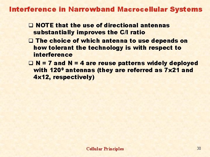Interference in Narrowband Macrocellular Systems q NOTE that the use of directional antennas substantially