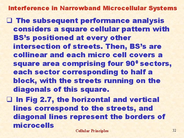Interference in Narrowband Microcellular Systems q The subsequent performance analysis considers a square cellular