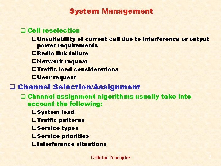 System Management q Cell reselection q Unsuitability of current cell due to interference or