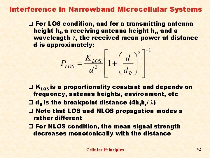 Interference in Narrowband Microcellular Systems q For LOS condition, and for a transmitting antenna