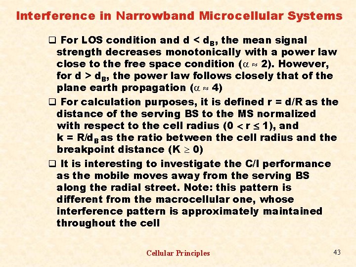 Interference in Narrowband Microcellular Systems q For LOS condition and d < d. B,