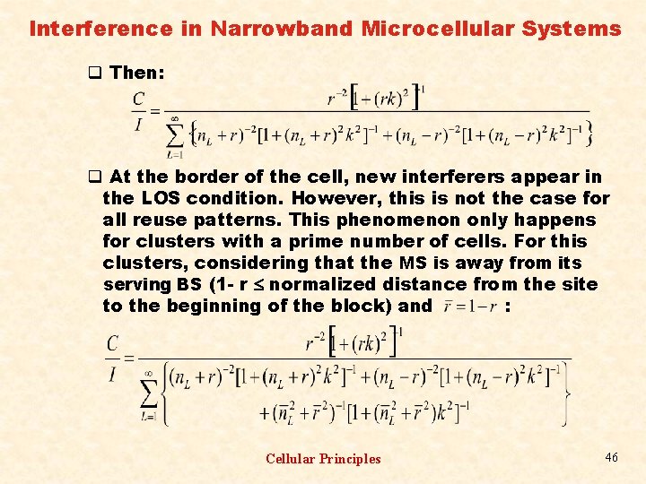 Interference in Narrowband Microcellular Systems q Then: q At the border of the cell,
