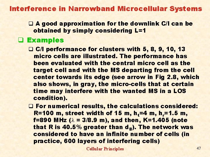 Interference in Narrowband Microcellular Systems q A good approximation for the downlink C/I can