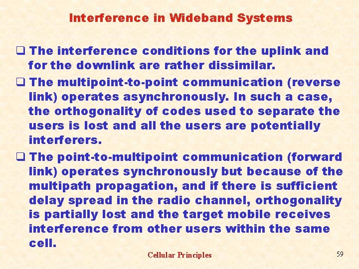 Interference in Wideband Systems q The interference conditions for the uplink and for the