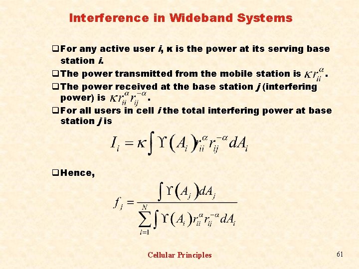 Interference in Wideband Systems q For any active user i, κ is the power