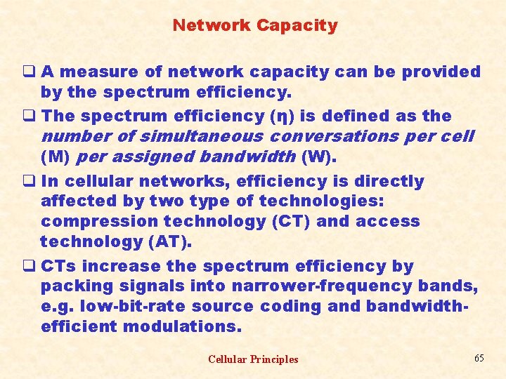 Network Capacity q A measure of network capacity can be provided by the spectrum