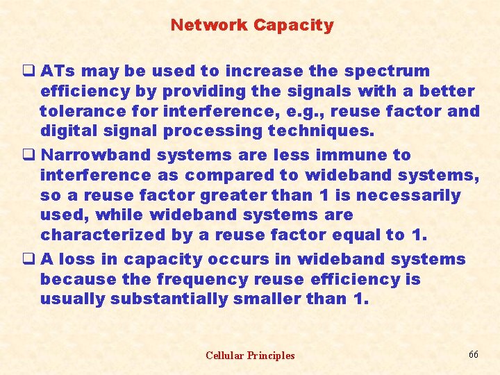 Network Capacity q ATs may be used to increase the spectrum efficiency by providing