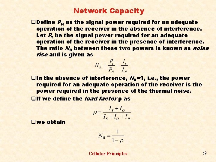 Network Capacity q Define PN as the signal power required for an adequate operation