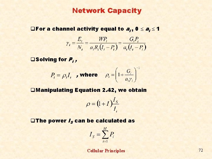 Network Capacity q For a channel activity equal to ai , 0 ai 1