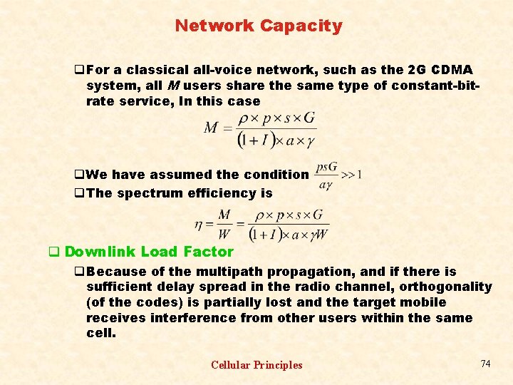 Network Capacity q For a classical all-voice network, such as the 2 G CDMA