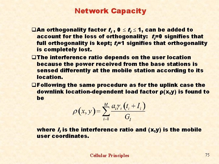 Network Capacity q An orthogonality factor ti , 0 ti 1, can be added