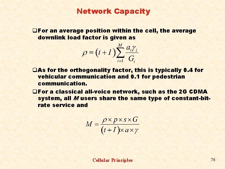 Network Capacity q For an average position within the cell, the average downlink load