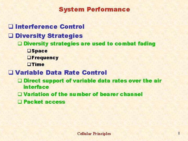 System Performance q Interference Control q Diversity Strategies q Diversity strategies are used to
