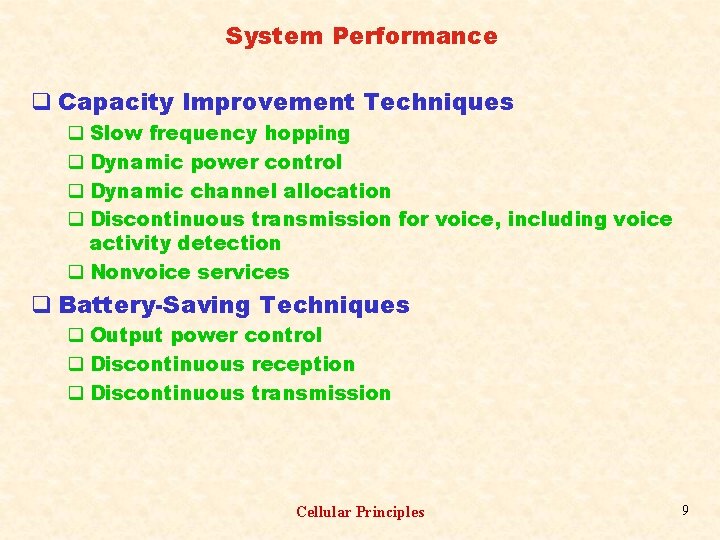 System Performance q Capacity Improvement Techniques q Slow frequency hopping q Dynamic power control