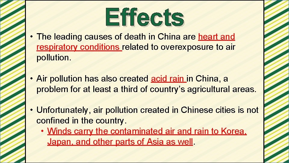 Effects • The leading causes of death in China are heart and respiratory conditions