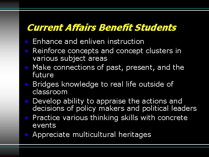 Current Affairs Benefit Students • Enhance and enliven instruction • Reinforce concepts and concept