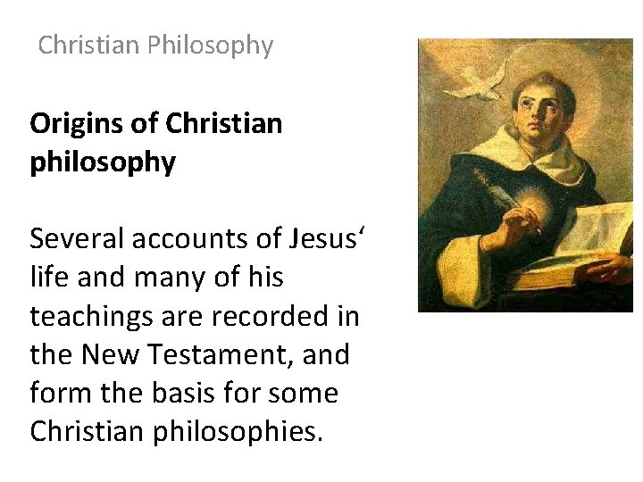 Christian Philosophy Origins of Christian philosophy Several accounts of Jesus‘ life and many of