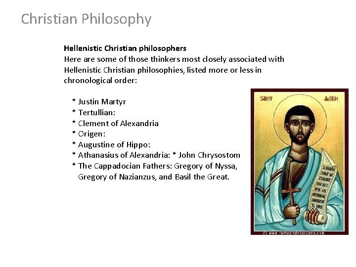 Christian Philosophy Hellenistic Christian philosophers Here are some of those thinkers most closely associated