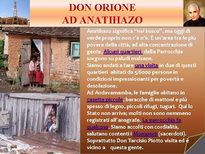 DON ORIONE AD ANATIHAZO Anatihazo significa “nel bosco”, ma oggi di verde proprio non