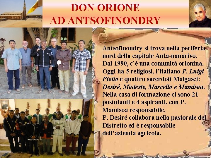 DON ORIONE AD ANTSOFINONDRY Antsofinondry si trova nella periferia nord della capitale Anta-nanarivo. Dal