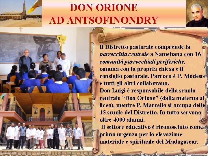 DON ORIONE AD ANTSOFINONDRY Il Distretto pastorale comprende la parrocchia centrale a Namehana con