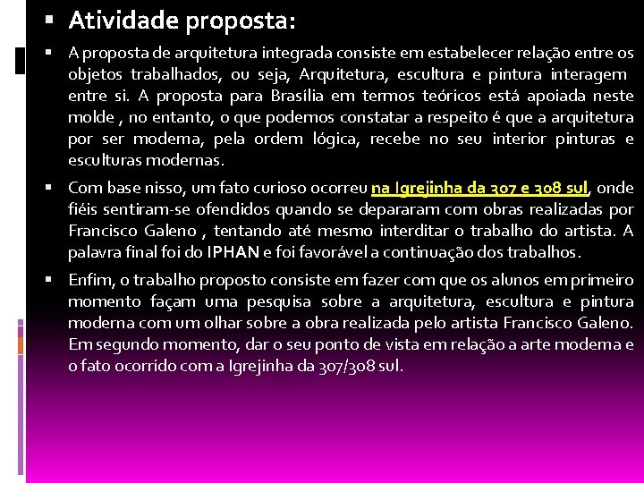  Atividade proposta: A proposta de arquitetura integrada consiste em estabelecer relação entre os