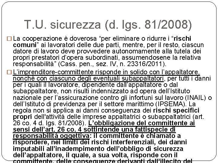 T. U. sicurezza (d. lgs. 81/2008) � La cooperazione è doverosa “per eliminare o