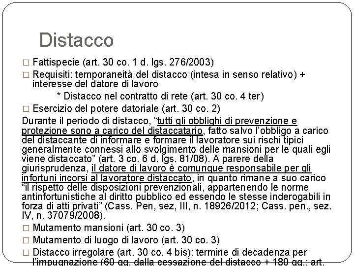 Distacco � Fattispecie (art. 30 co. 1 d. lgs. 276/2003) � Requisiti: temporaneità del