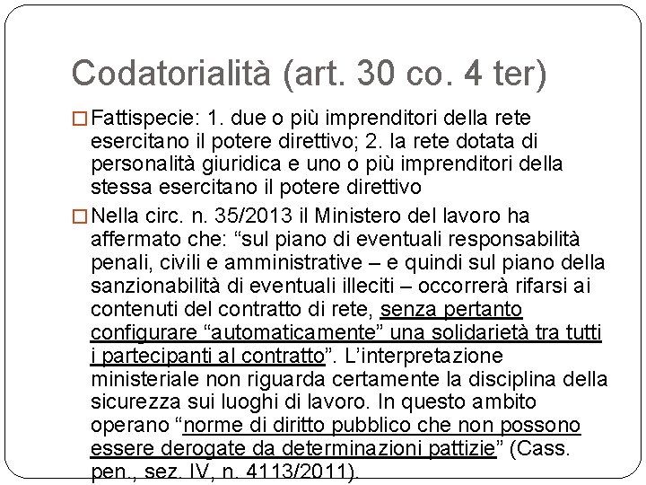 Codatorialità (art. 30 co. 4 ter) � Fattispecie: 1. due o più imprenditori della