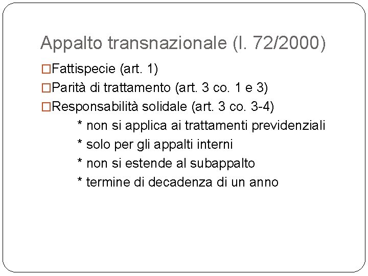 Appalto transnazionale (l. 72/2000) �Fattispecie (art. 1) �Parità di trattamento (art. 3 co. 1
